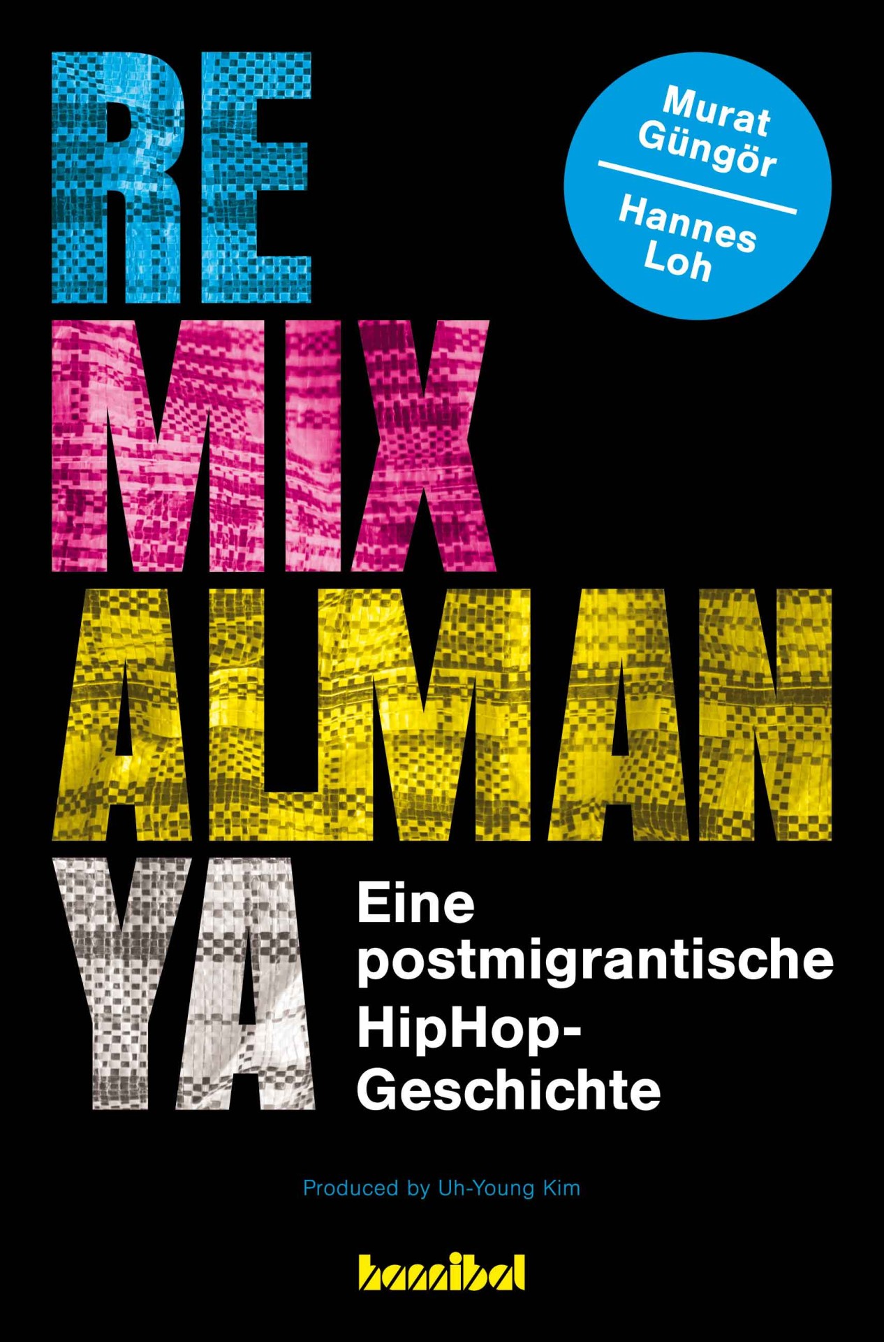 Buchcover von "RE MIX ALMAN YA" zur postmigrantischen Hip-Hop-Geschichte von Murat Güngör und Hannes Loh.
